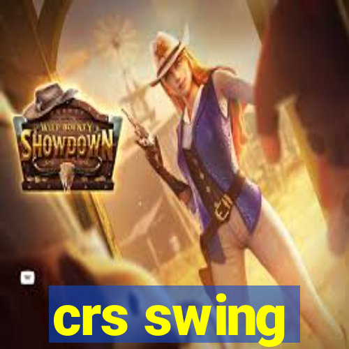 crs swing